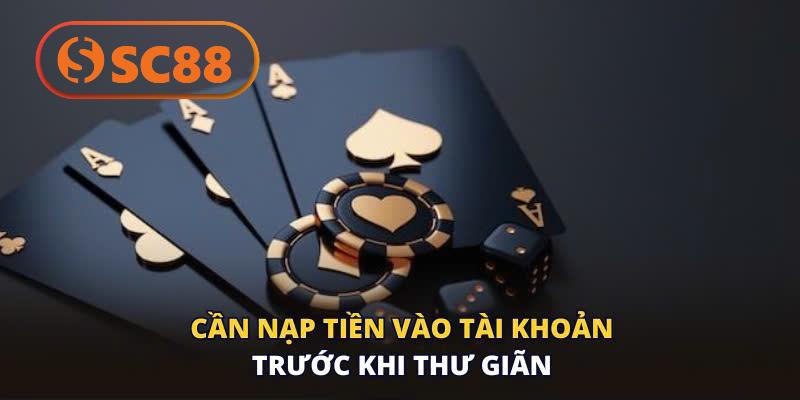 Hãy nạp vốn trước khi giải trí 