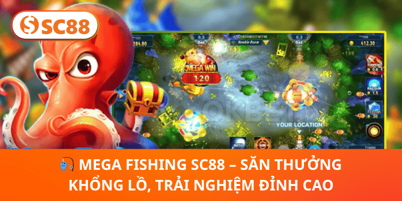 🎣 Mega Fishing SC88 – Săn Thưởng Khổng Lồ, Trải Nghiệm Đỉnh Cao